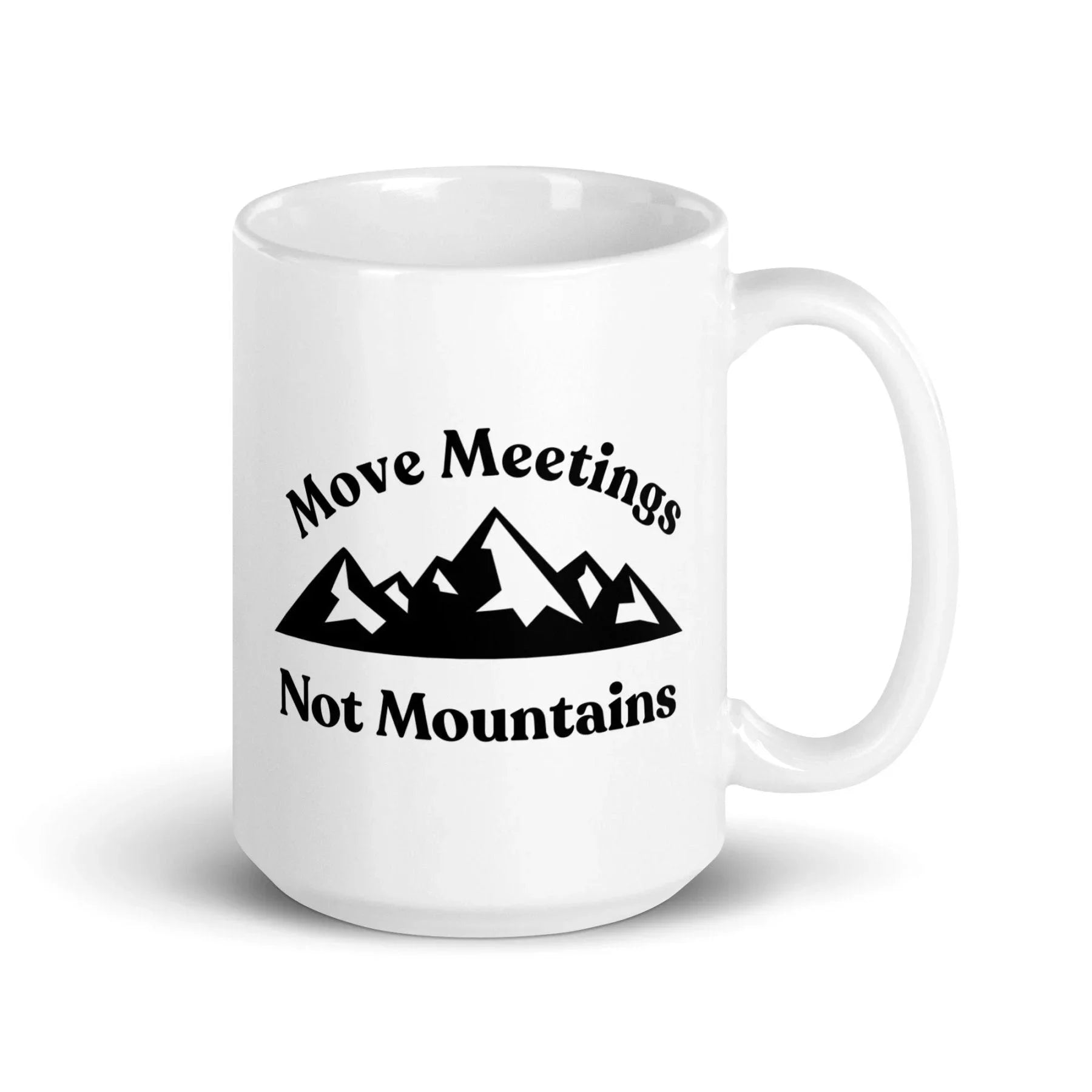 Move Meetings, Not Mountains Mug