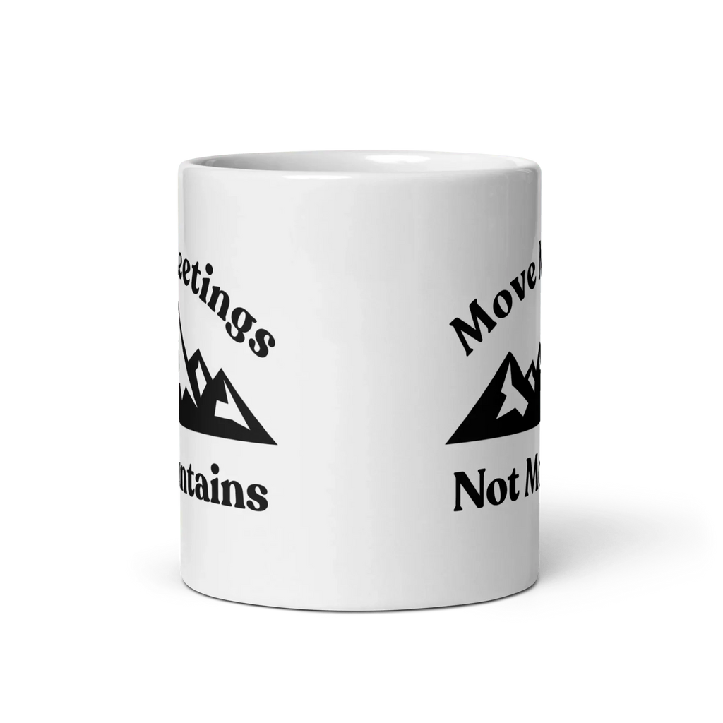 Move Meetings, Not Mountains Mug