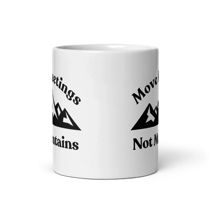 Move Meetings, Not Mountains Mug