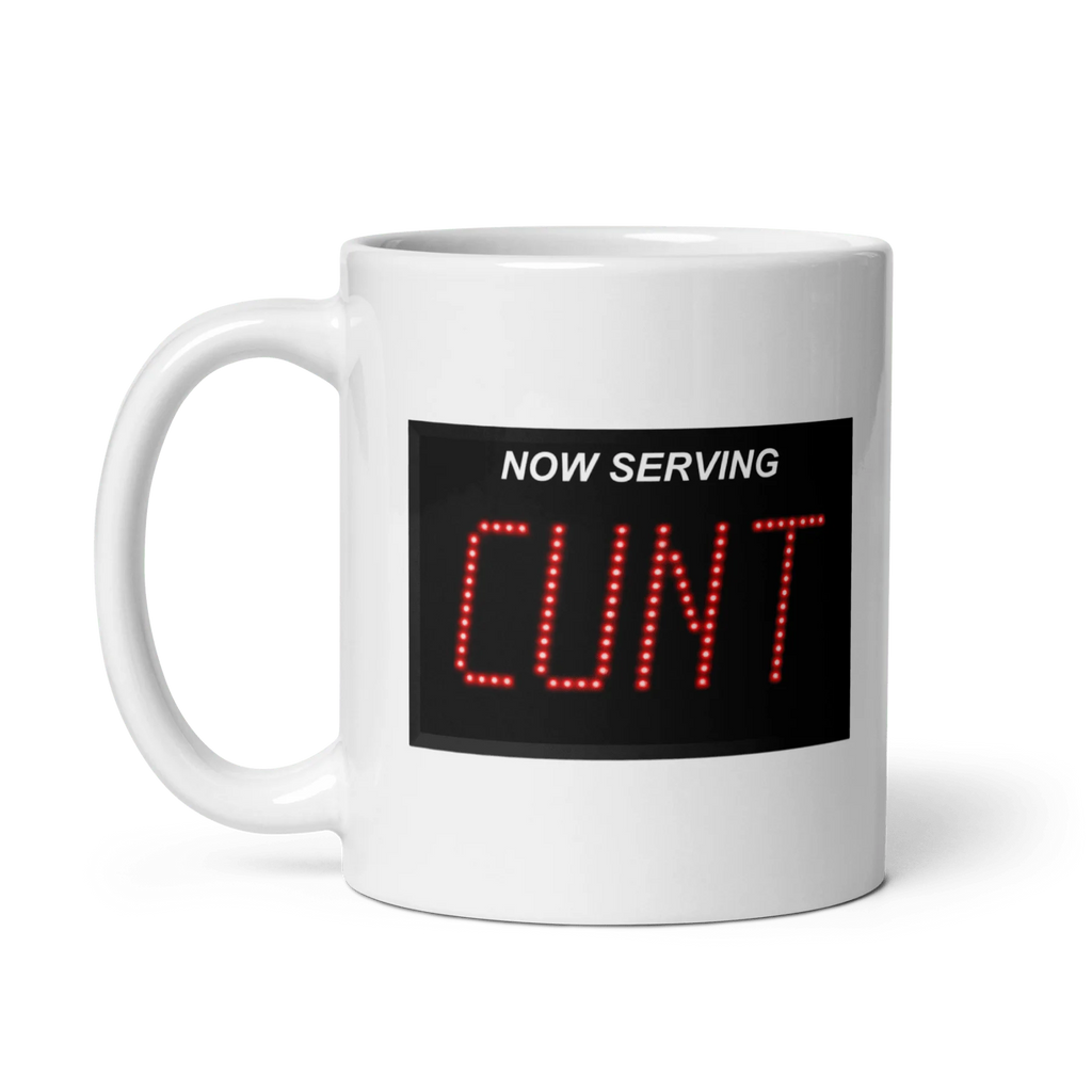 Now Serving CUNT Mug
