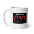 Now Serving CUNT Mug