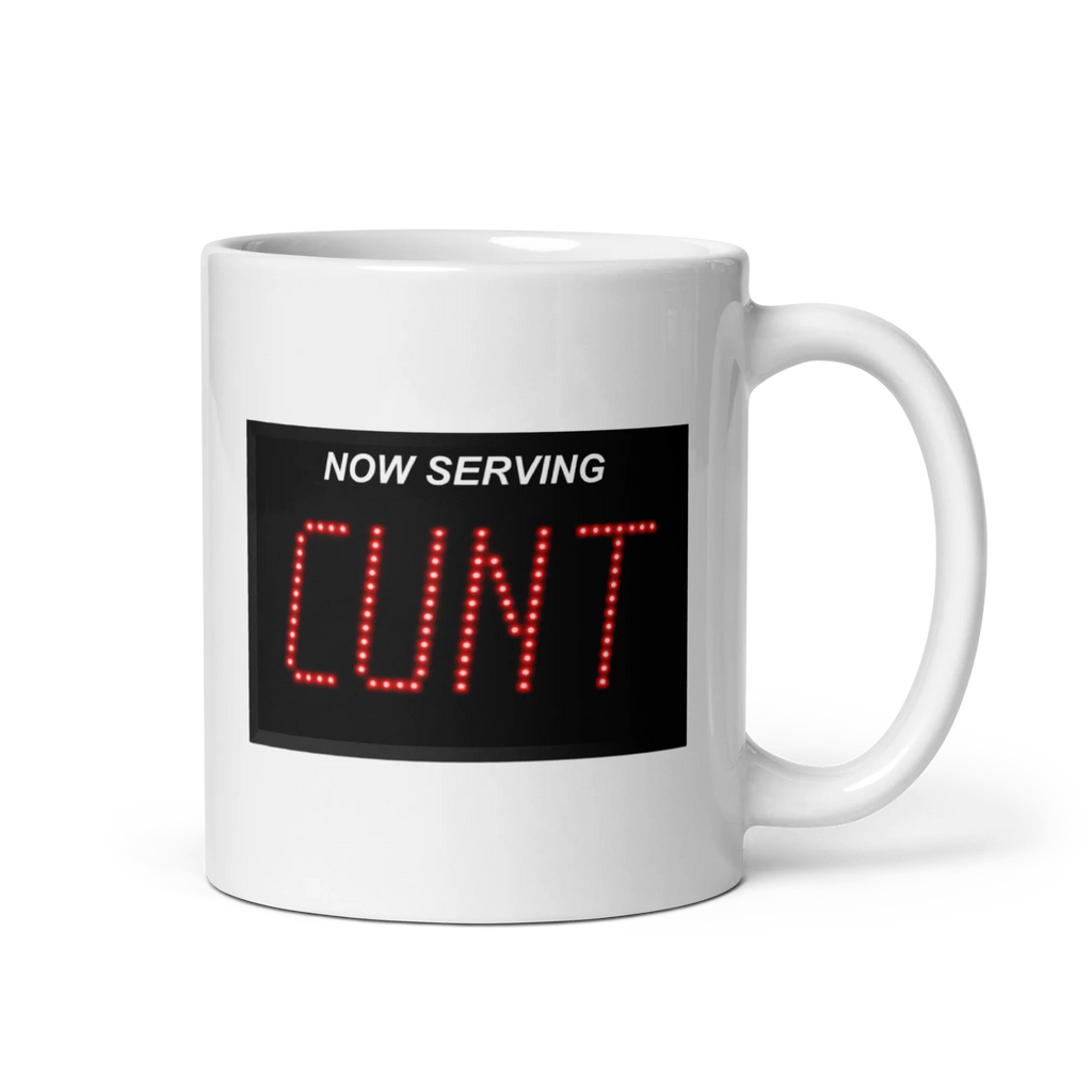 Now Serving CUNT Mug