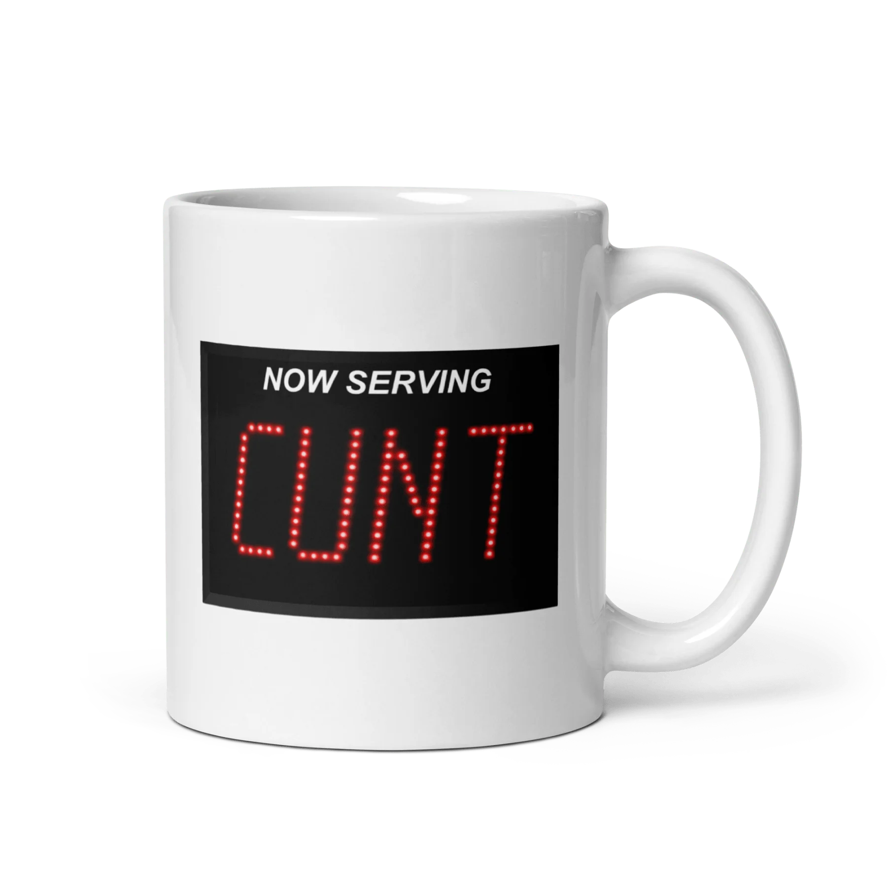 Now Serving CUNT Mug