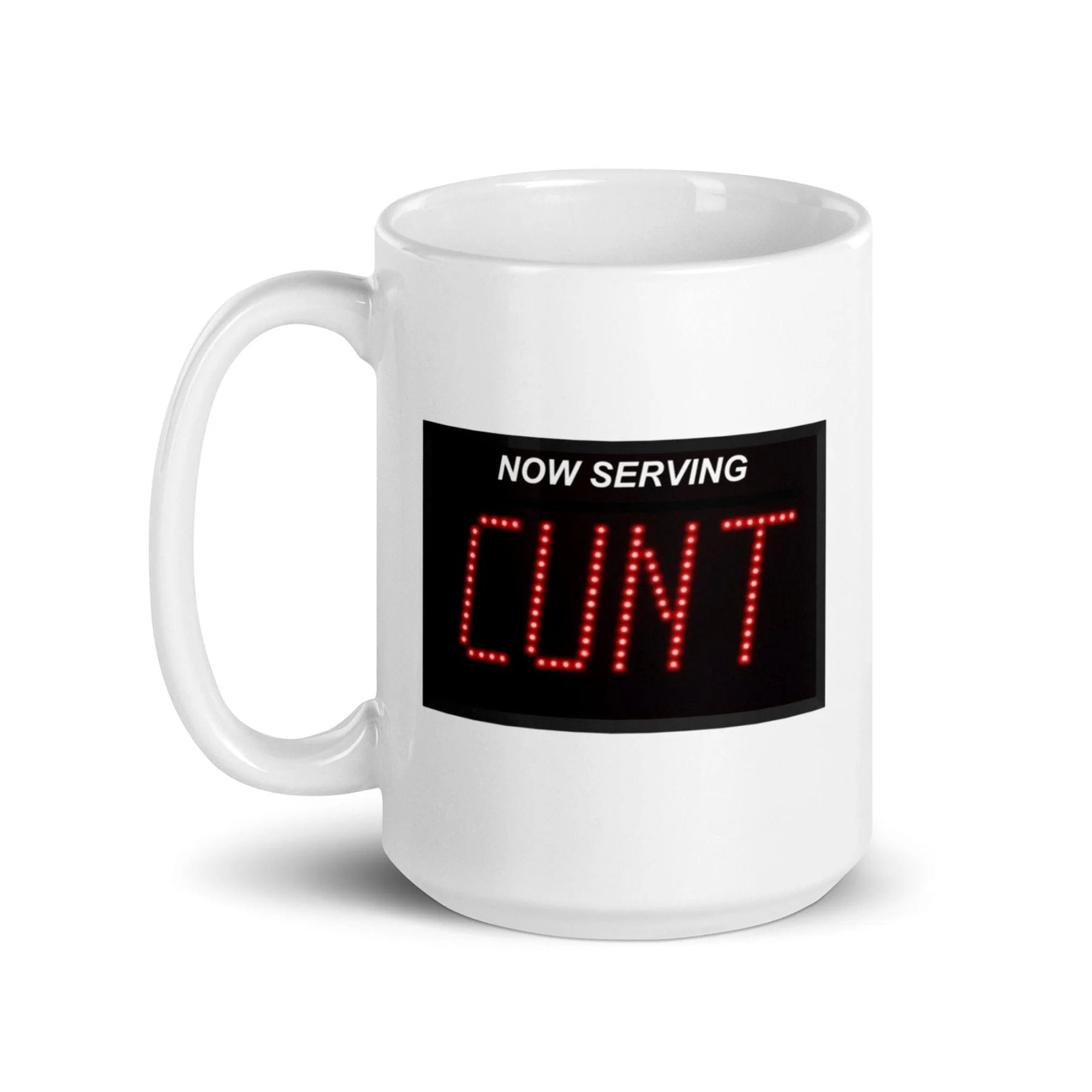 Now Serving CUNT Mug