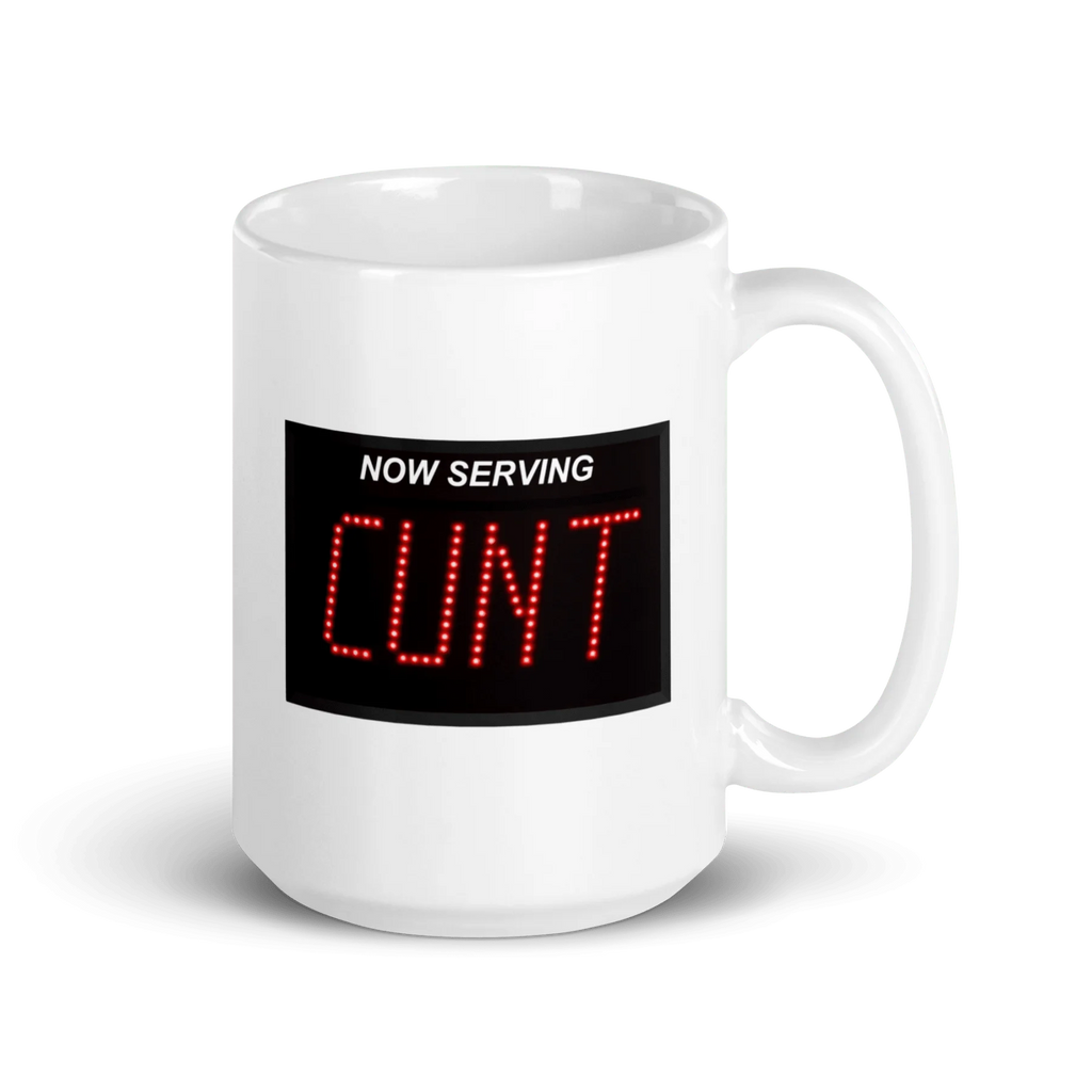 Now Serving CUNT Mug