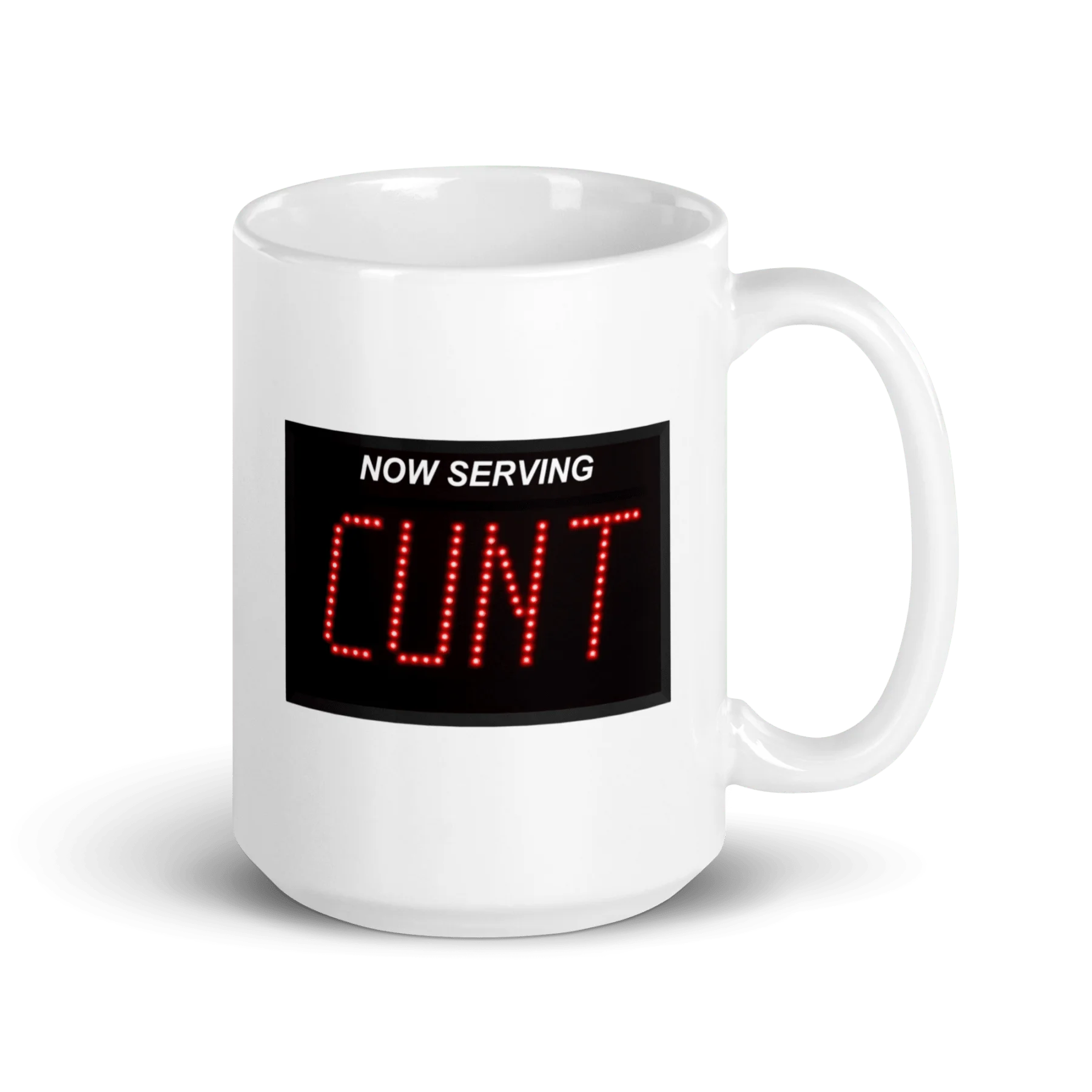 Now Serving CUNT Mug