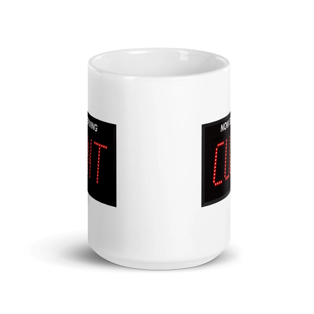 Now Serving CUNT Mug