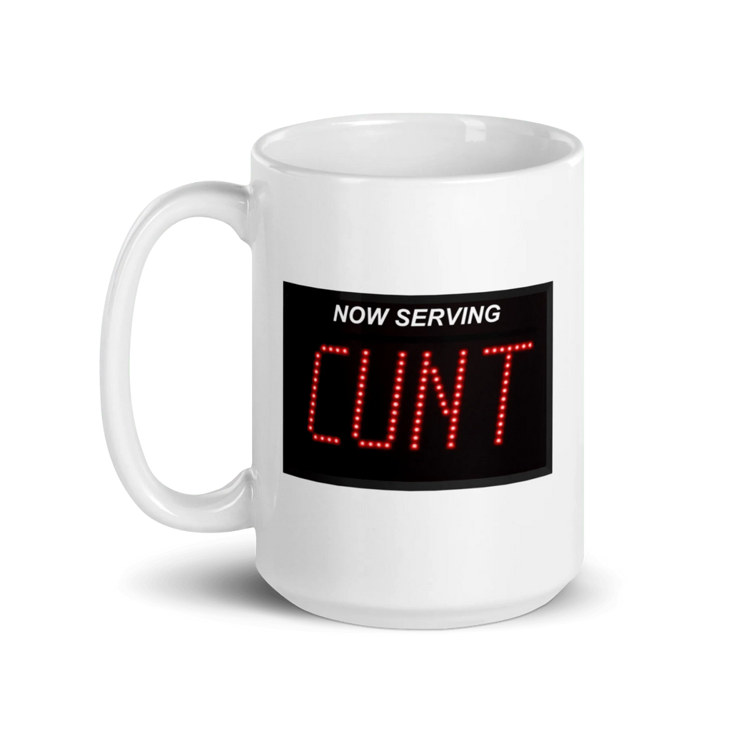 Now Serving CUNT Mug