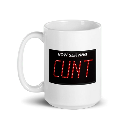 Now Serving CUNT Mug