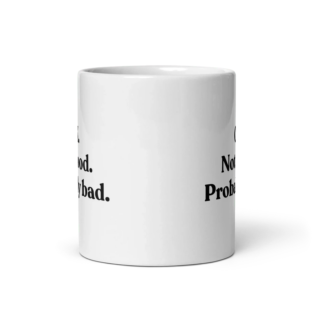 OK. Not Good. Probably Bad Mug