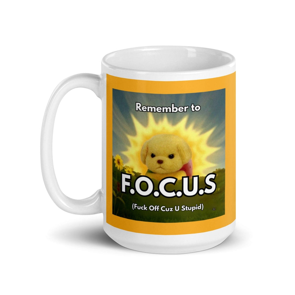 Remember to FOCUS (Fuck Off Cuz U Stupid) Mug - Polychrome Goods