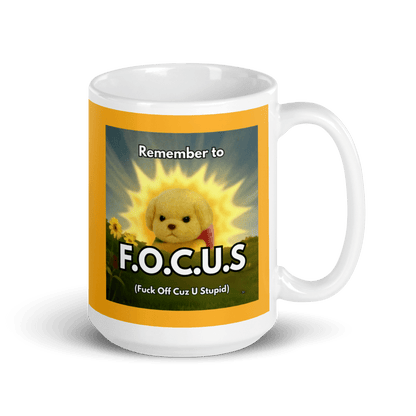 Remember to FOCUS (Fuck Off Cuz U Stupid) Mug - Polychrome Goods