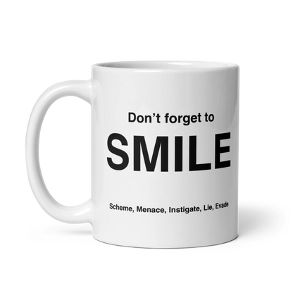 SMILE Mug (Scheme, Menace, Instigate, Lie, Evade)