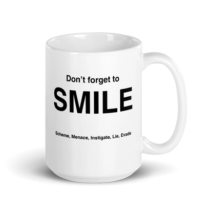 SMILE Mug (Scheme, Menace, Instigate, Lie, Evade)