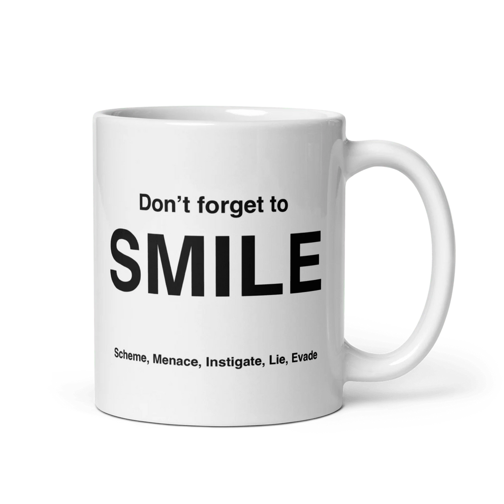 SMILE Mug (Scheme, Menace, Instigate, Lie, Evade)