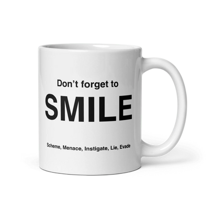 SMILE Mug (Scheme, Menace, Instigate, Lie, Evade)
