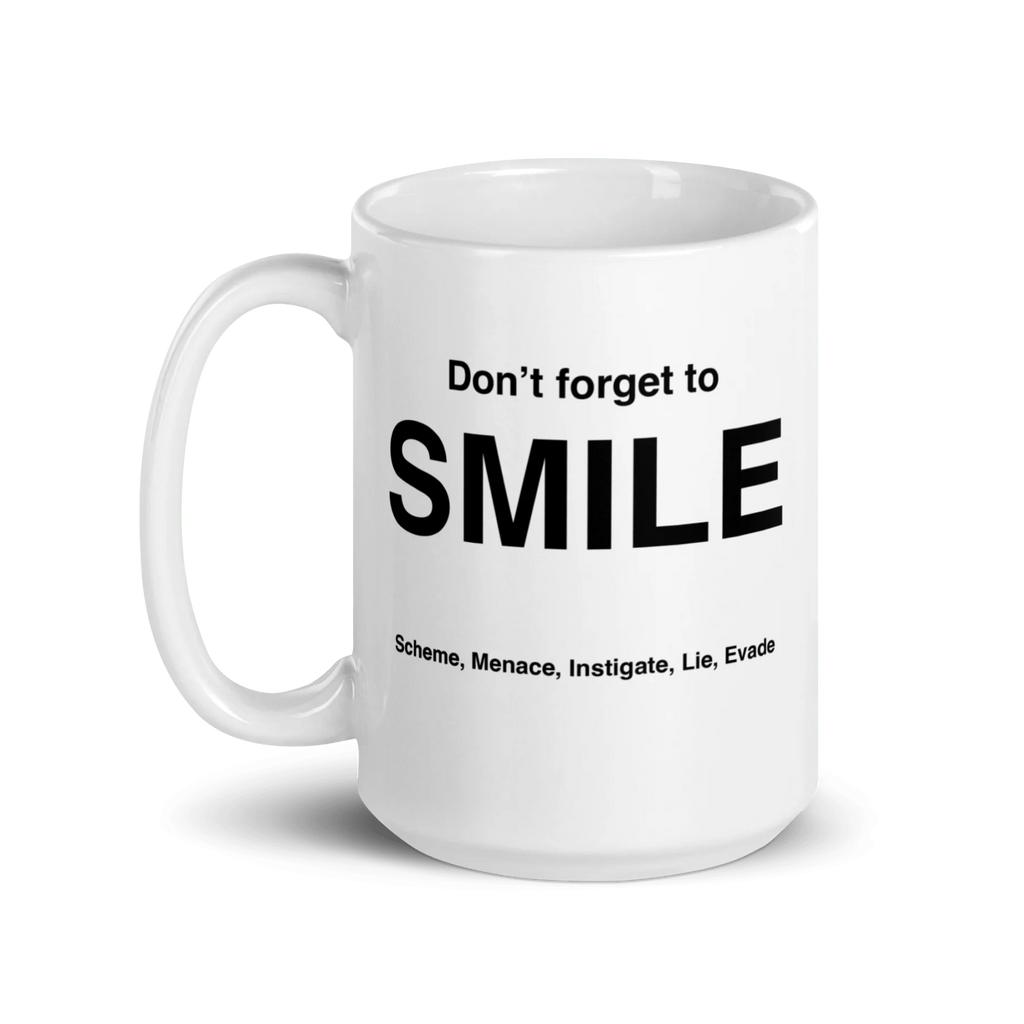 SMILE Mug (Scheme, Menace, Instigate, Lie, Evade)