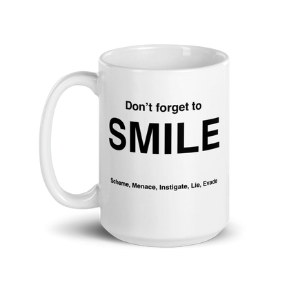 SMILE Mug (Scheme, Menace, Instigate, Lie, Evade)