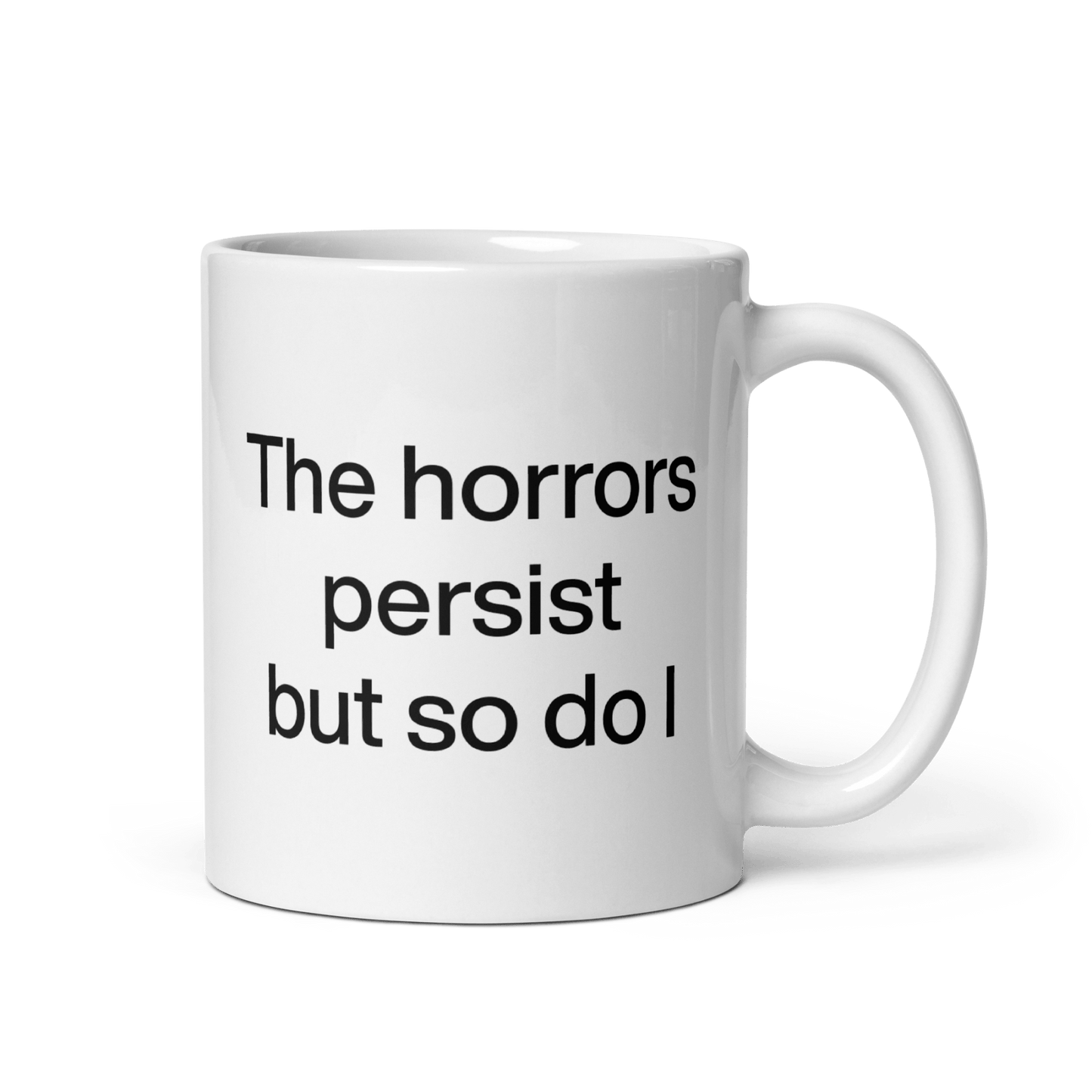 The Horrors Persist But So Do I Mug - Polychrome Goods 🍊