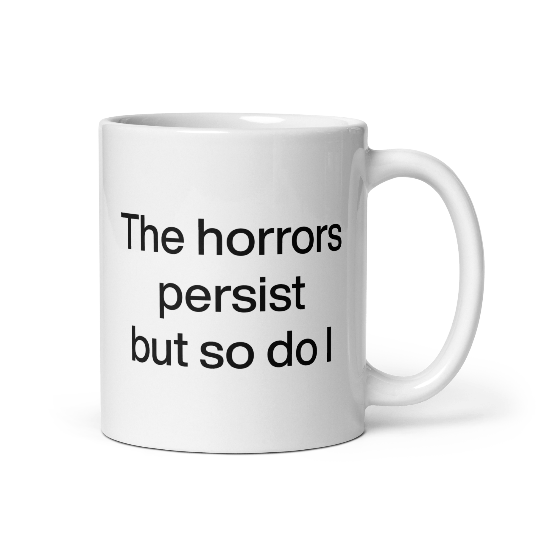 The Horrors Persist But So Do I Mug - Polychrome Goods 🍊