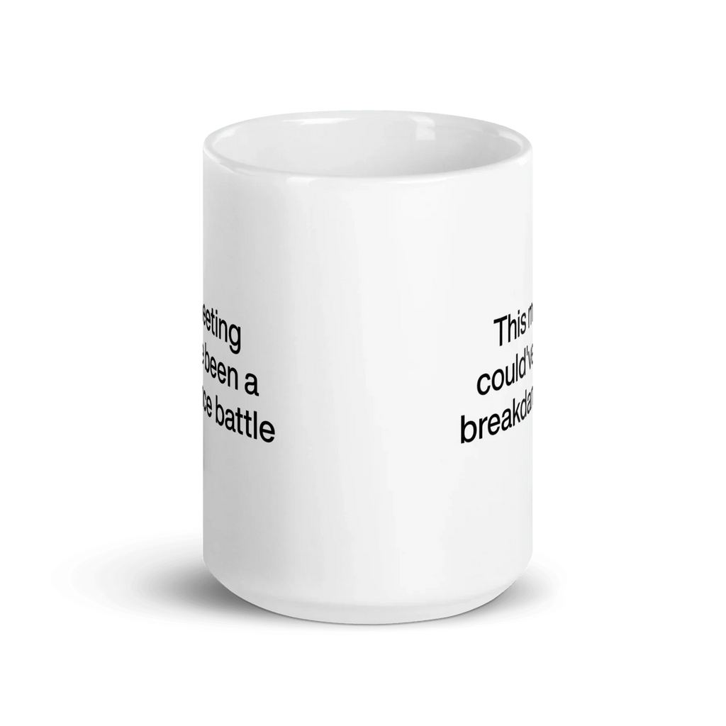 This Meeting Could've Been A Breakdance Battle Mug