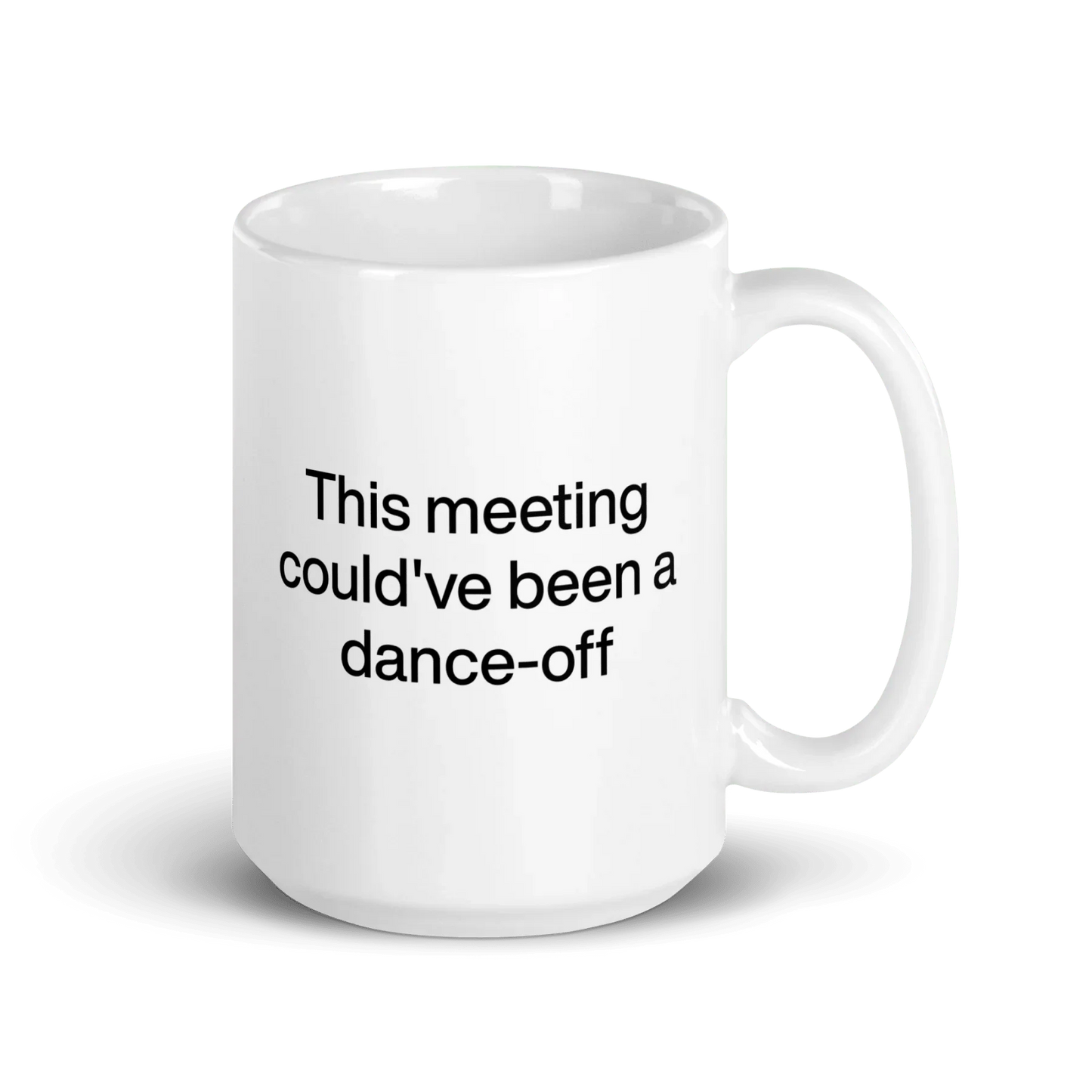 This Meeting Could've Been A Dance-Off Mug