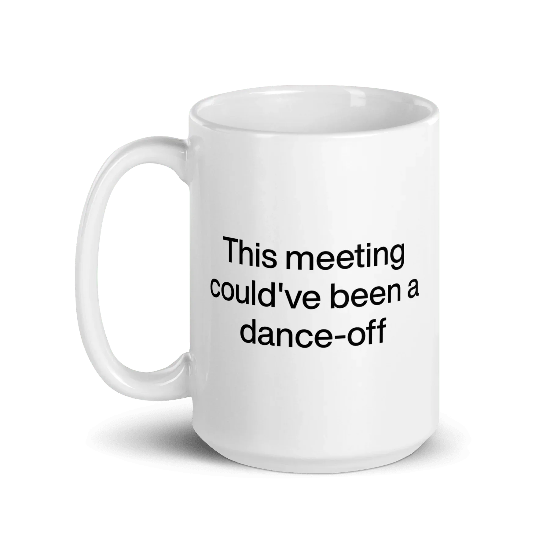 This Meeting Could've Been A Dance-Off Mug