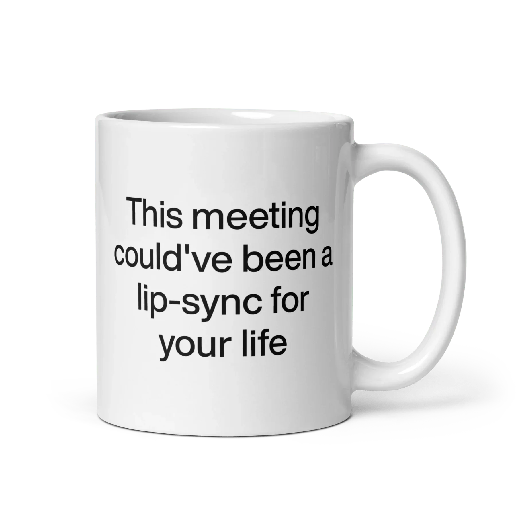 This Meeting Could've Been A Lip-Sync For Your Life Mug