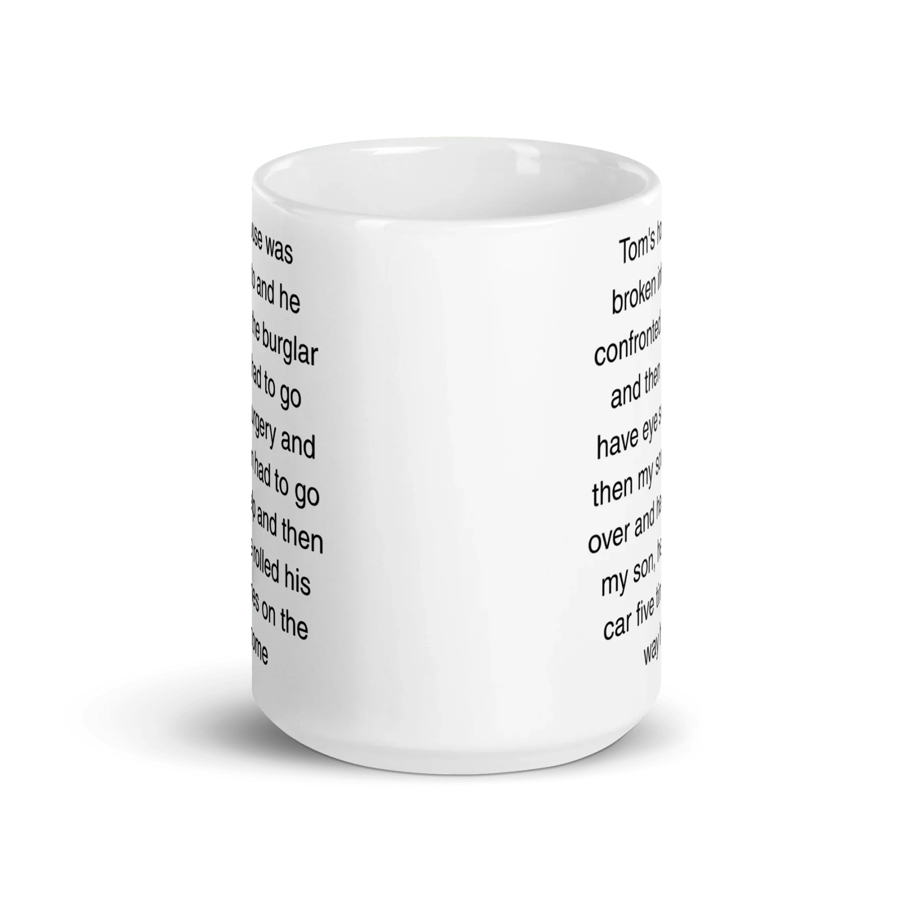 "Tom's house was broken into...and then he rolled his car 5 times" Erika Jayne Quote Mug