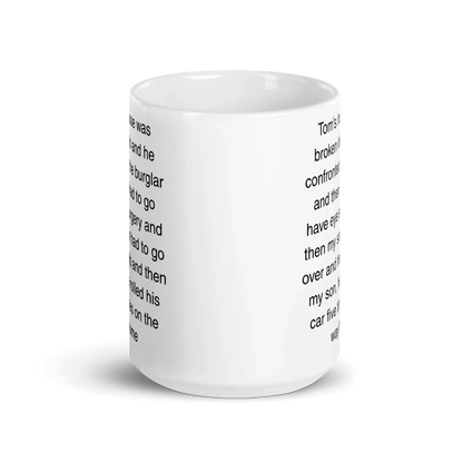 "Tom's house was broken into...and then he rolled his car 5 times" Erika Jayne Quote Mug