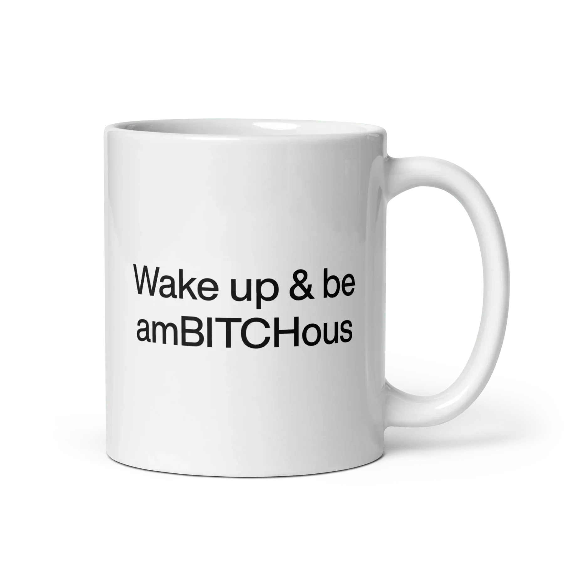 Wake Up and be AmBITCHous Mug