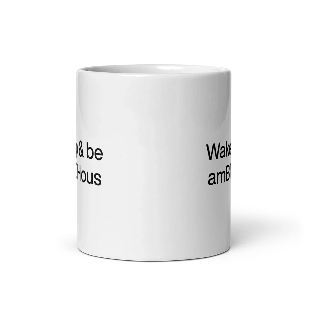 Wake Up and be AmBITCHous Mug