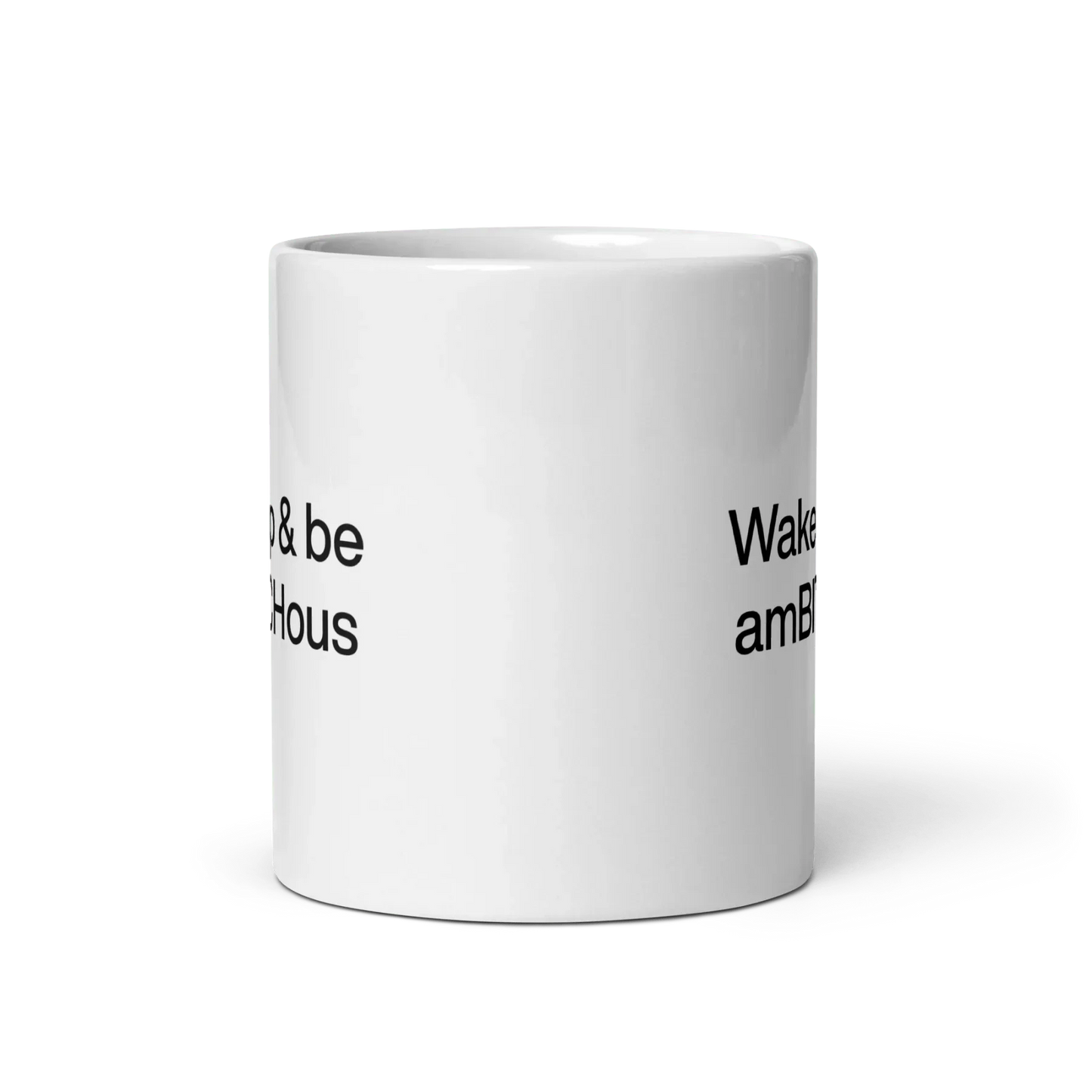 Wake Up and be AmBITCHous Mug