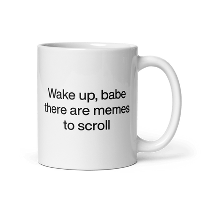 Wake Up, Babe, There Are Memes To Scroll Mug - Polychrome Goods