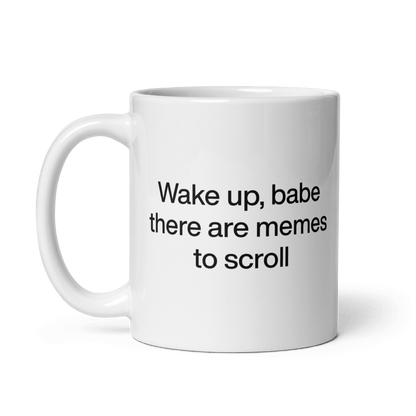 Wake Up, Babe, There Are Memes To Scroll Mug - Polychrome Goods