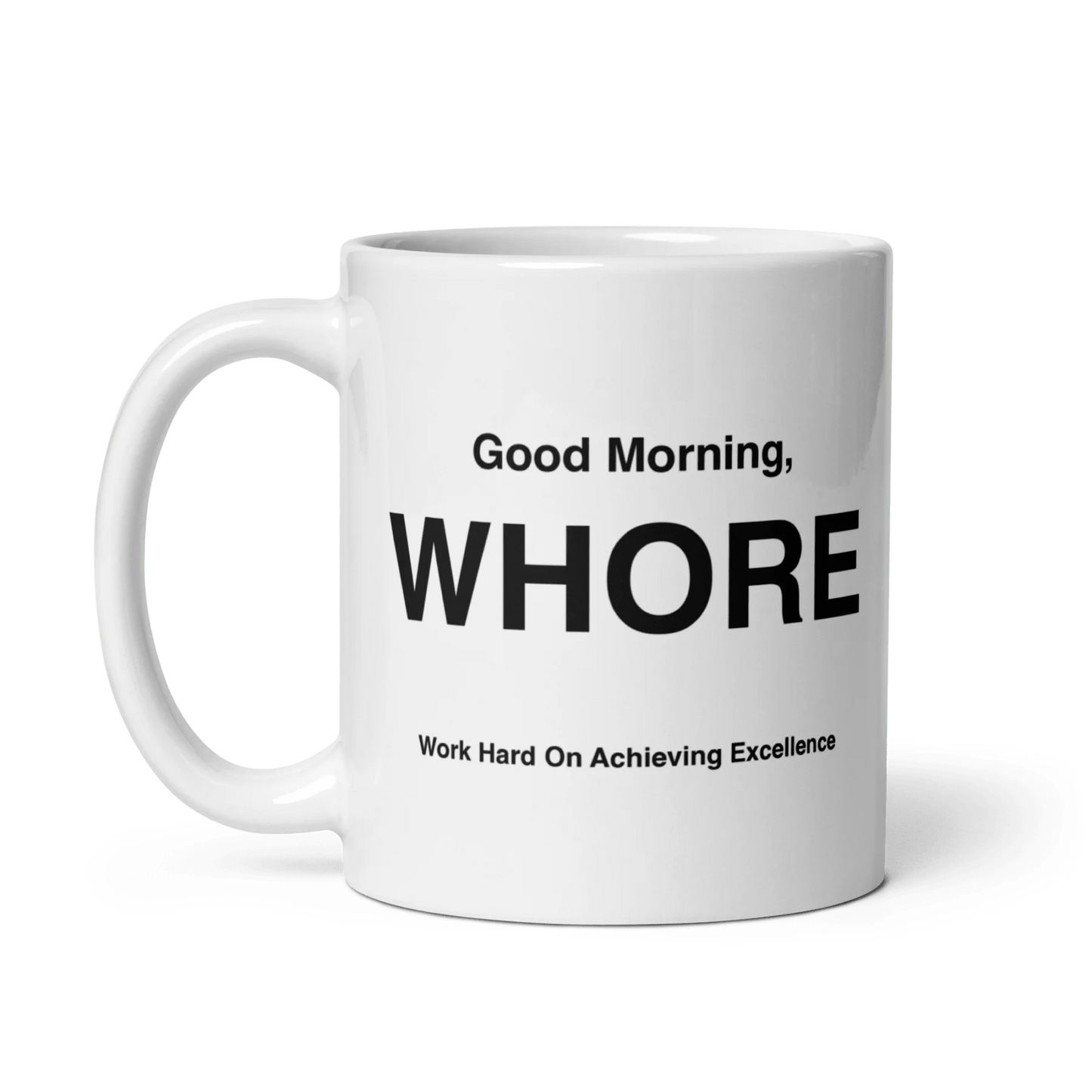 WHORE Mug (Work Hard on Reaching Excellence)