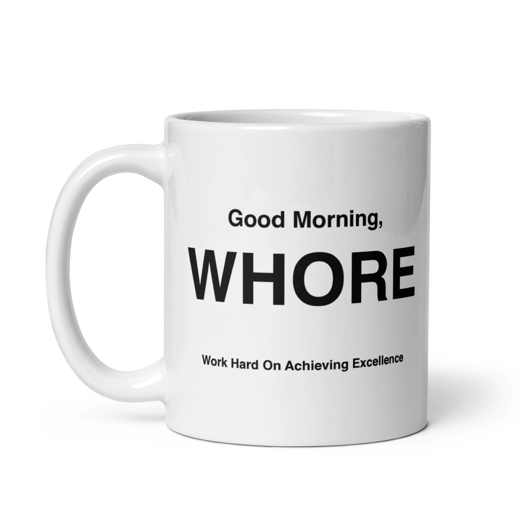 WHORE Mug (Work Hard on Reaching Excellence)