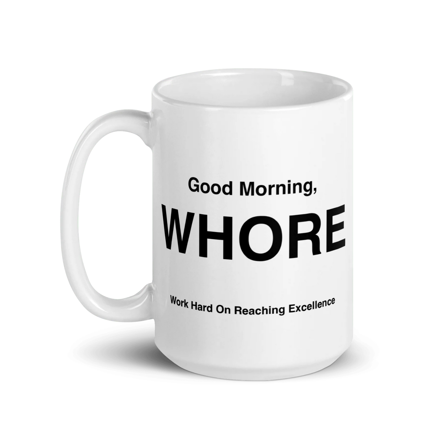 WHORE Mug (Work Hard on Reaching Excellence)