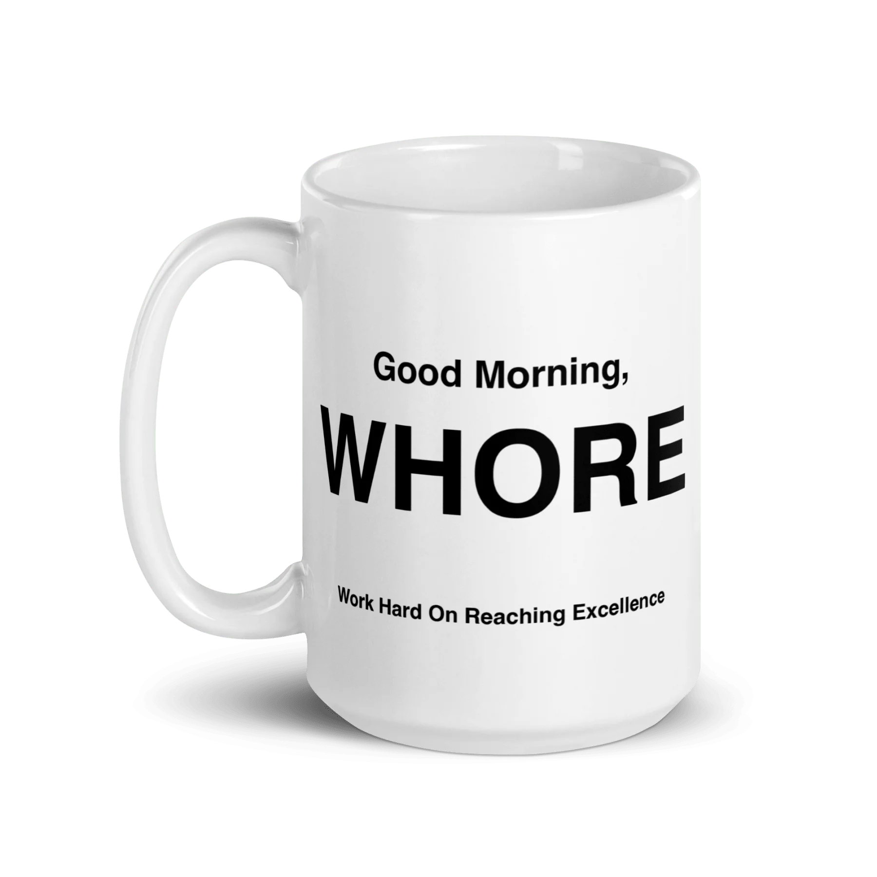 WHORE Mug (Work Hard on Reaching Excellence)