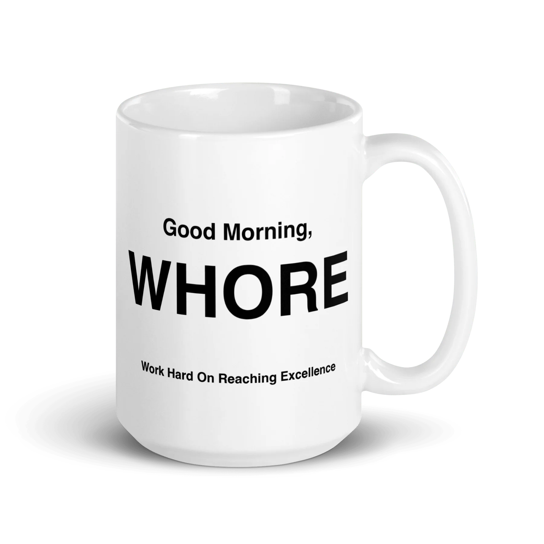 WHORE Mug (Work Hard on Reaching Excellence)