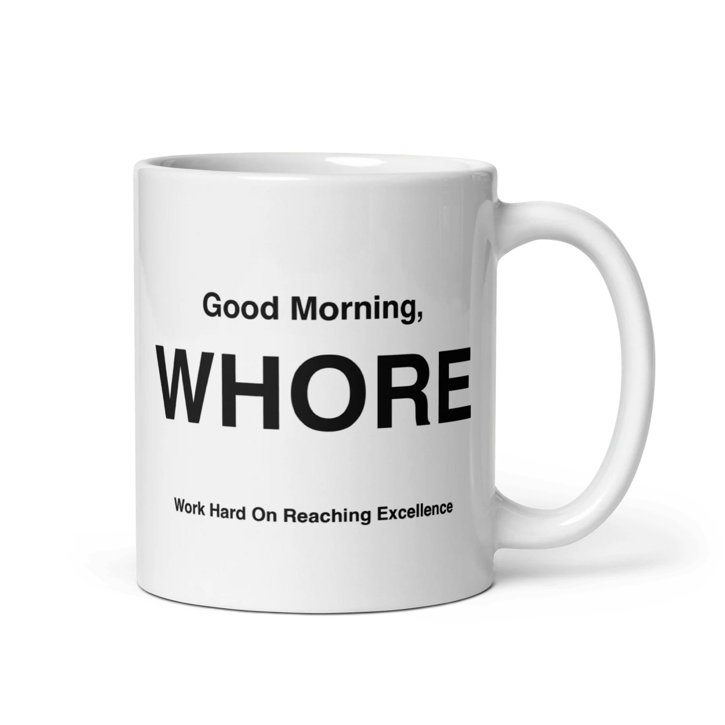 WHORE Mug (Work Hard on Reaching Excellence)