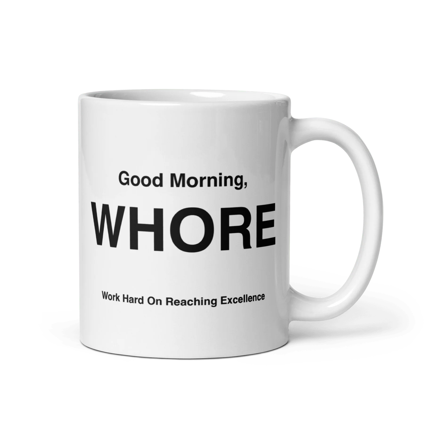 WHORE Mug (Work Hard on Reaching Excellence)