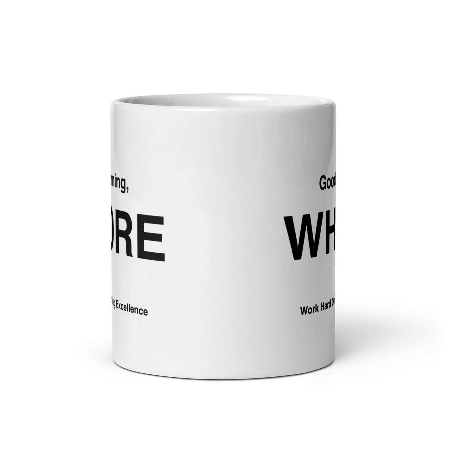 WHORE Mug (Work Hard on Reaching Excellence)