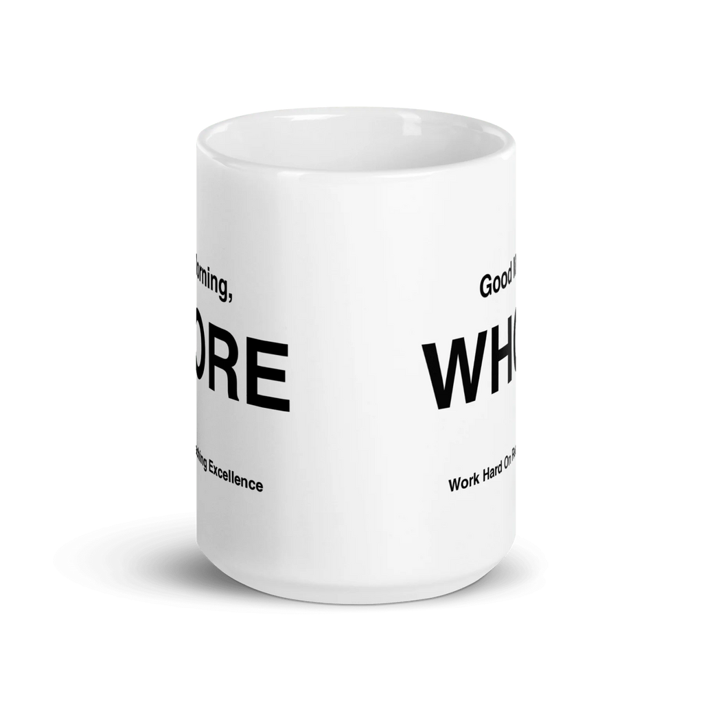 WHORE Mug (Work Hard on Reaching Excellence)