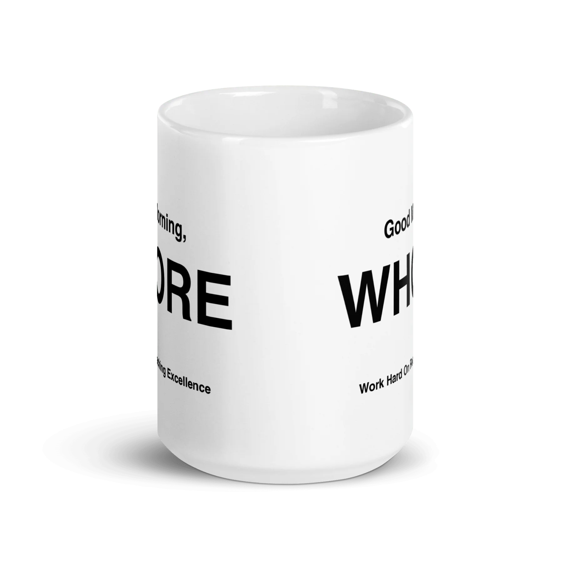 WHORE Mug (Work Hard on Reaching Excellence)