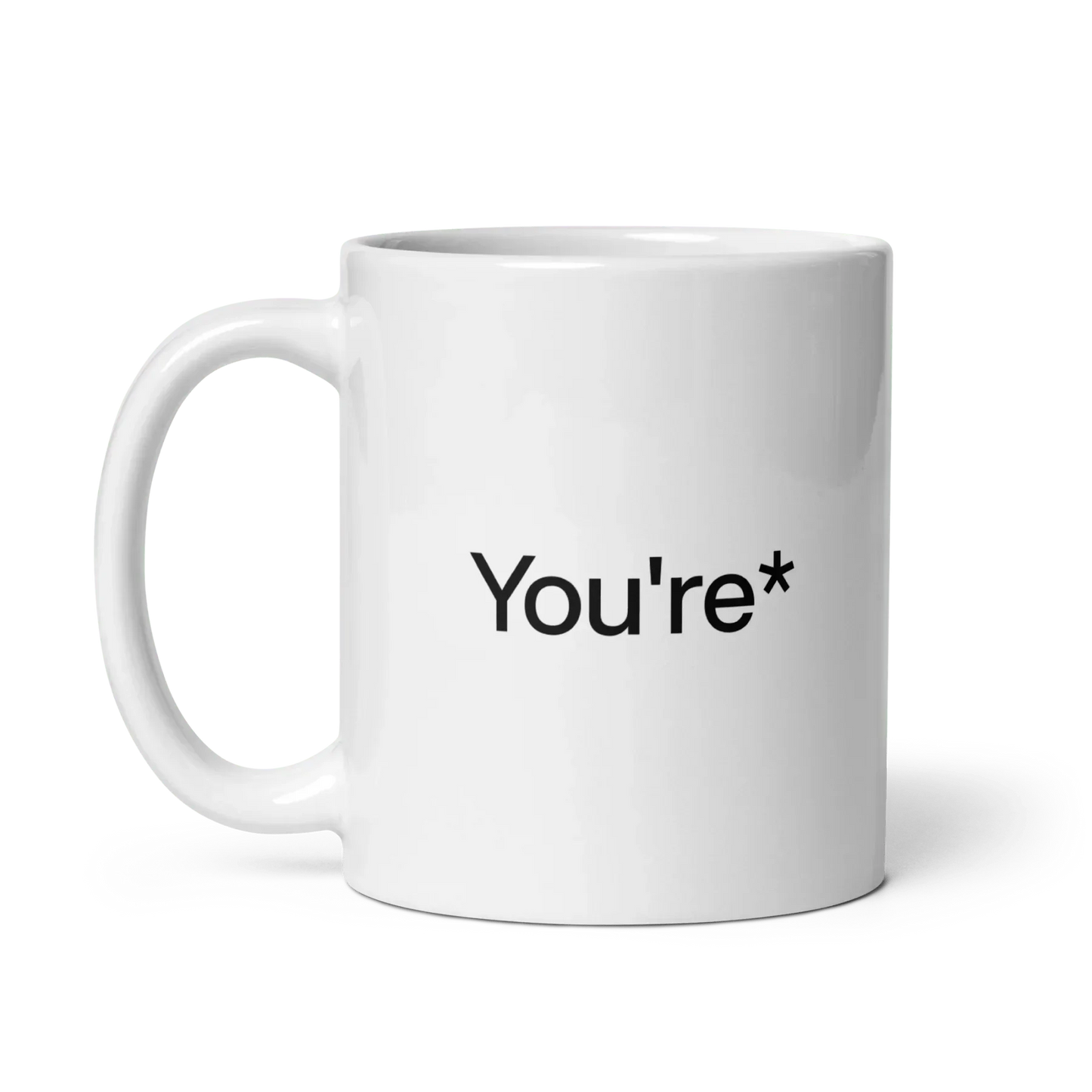 You're* Mug