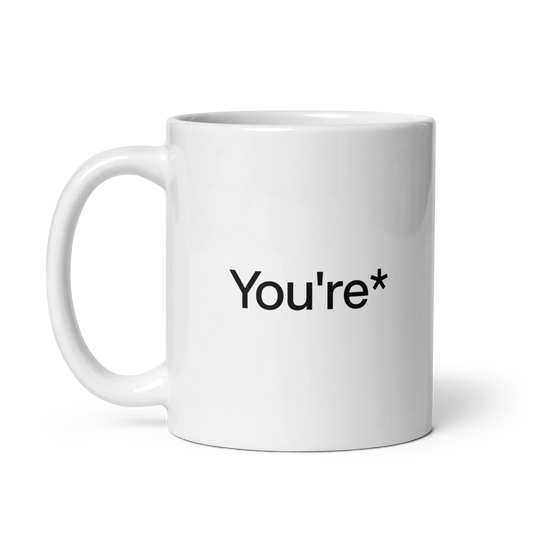 You're* Mug
