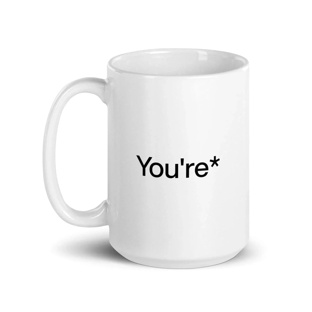 You're* Mug