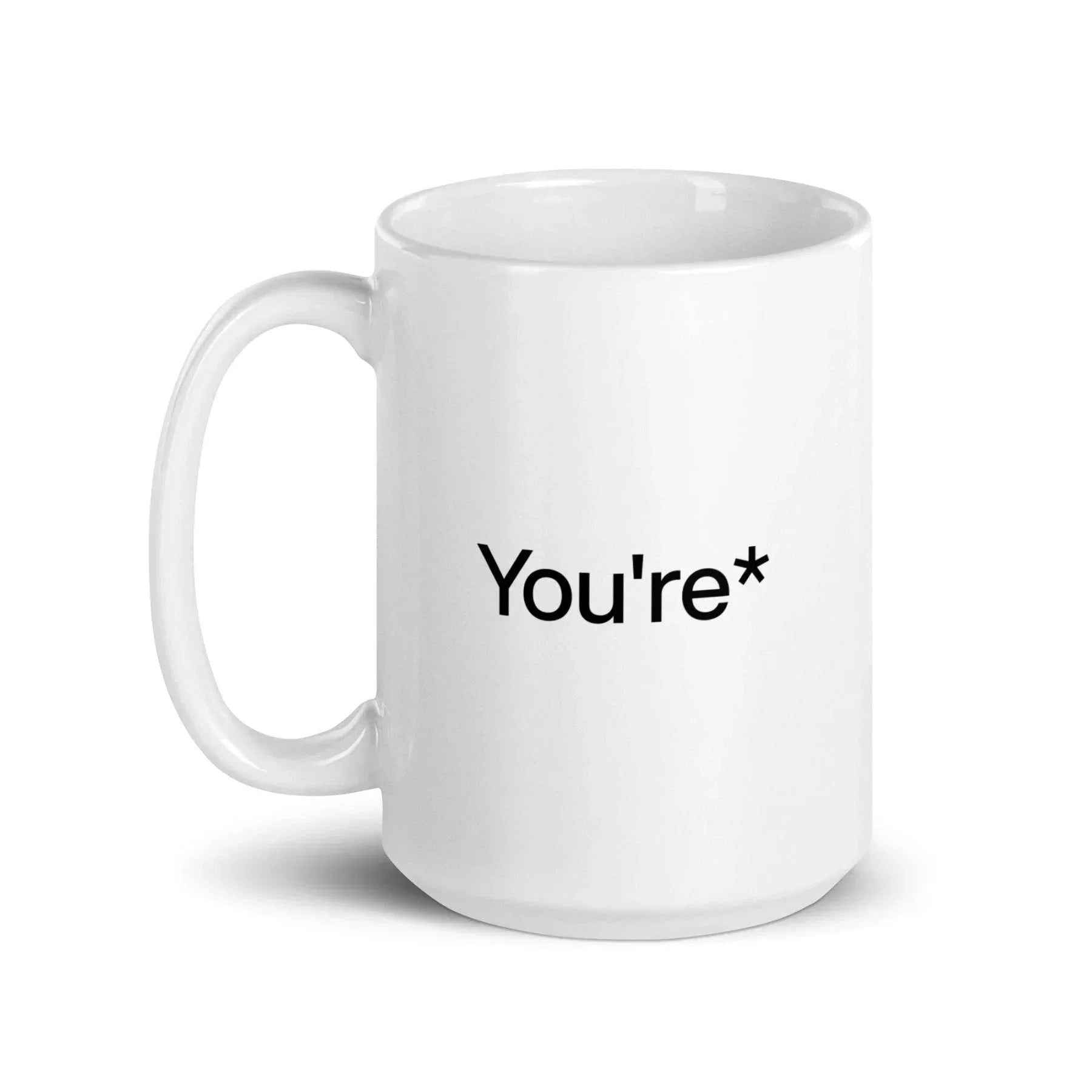 You're* Mug