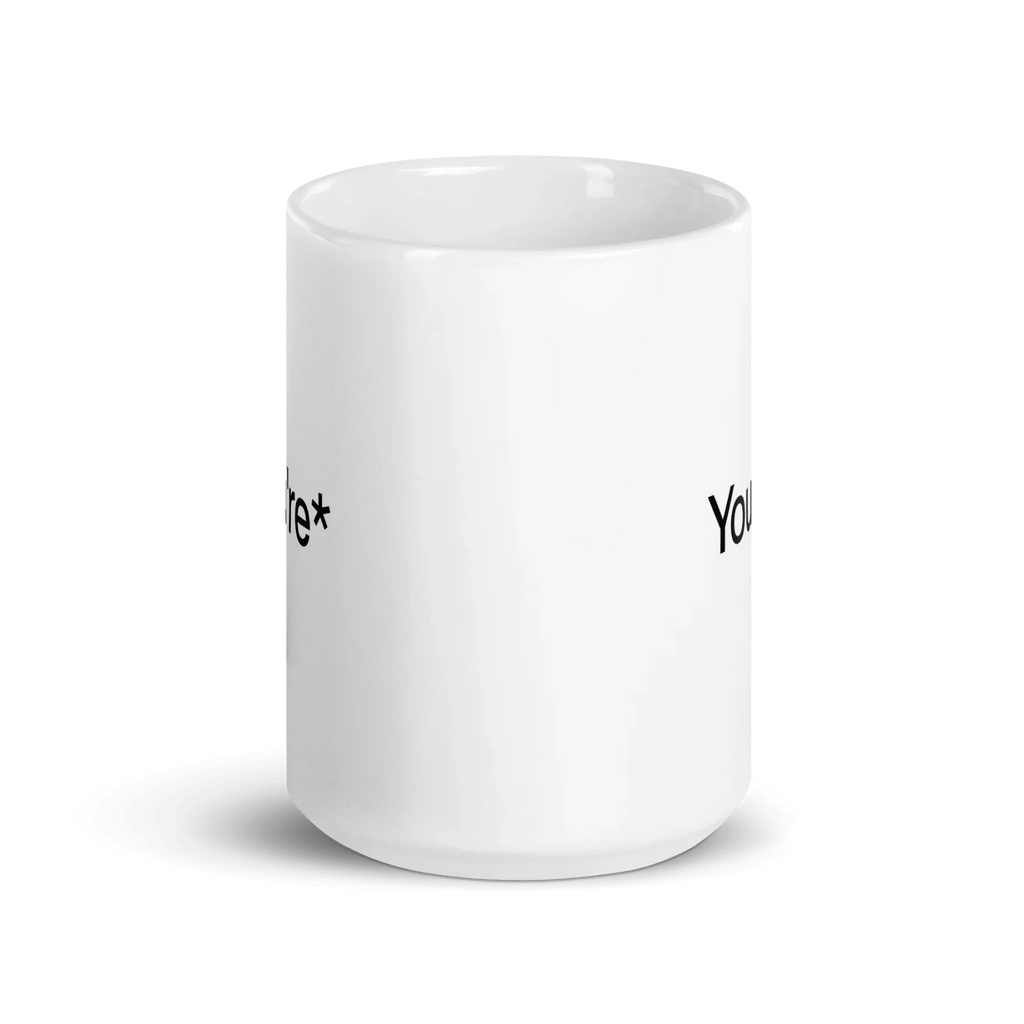 You're* Mug